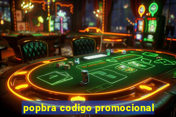 popbra codigo promocional